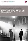Exorcism and Deliverance: Multi-Disciplinary Studies (Studies in Pentecostal and Charismatic Issues)