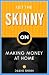 Get the Skinny on Making Mo...