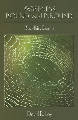 Awareness Bound and Unbound: Buddhist Essays (Paperback)