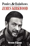 Ponies and rainbows: the life of James kirkwood
