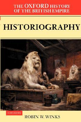 The Oxford History of the British Empire: Volume V: Historiography (Paperback)