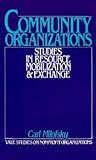 Community Organizations: Studies in Resource Mobilization and Exchange (Yale Studies on Non-Profit Organizations) Community Organizations: Studies in Resource Mobilization and Exchange (Yale Studies on Non-Profit Organizations)
