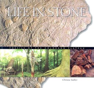 Life in Stone: Fossils of the Colorado Plateau (Paperback)