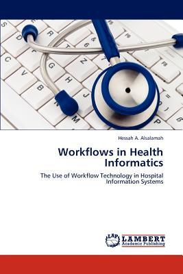 Workflows in Health Informatics: The Use of Workflow Technology in Hospital Information Systems