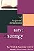 First Theology: God, Script...