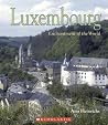 Luxembourg (Enchantment of the World. Second Series) Luxembourg (Enchantment of the World. Second Series)
