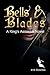 Bells & Blades (King's Assa...