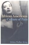 African Americans and the Culture of Pain (Cultural Frames, Framing Culture) African Americans and the Culture of Pain (Cultural Frames, Framing Culture)