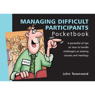 Managing Difficult Participants (Paperback)