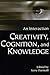 Creativity, Cognition, and Knowledge:: An Interaction