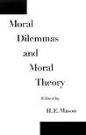Moral Dilemmas and Moral Theory by H.E. Mason