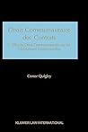 Droit Communautaire des Contrats:L'Effet du Droit Communautaire sur les Obligations Contractuelles Droit Communautaire des Contrats:L'Effet du Droit Communautaire sur les Obligations Contractuelles
