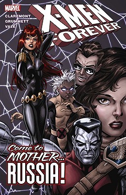 X-Men Forever, Volume 3: Come To Mother...Russia! (Paperback)