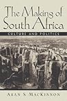 The Making of South Africa: Culture and Politics