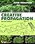 Creative Propagation by Peter    Thompson