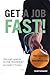 Get a Job Fast by Scott Schwefel