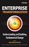 Enterprise Transformation: Understanding and Enabling Fundamental Change (Wiley Series in Systems Engineering and Management) Enterprise Transformation: Understanding and Enabling Fundamental Change (Wiley Series in Systems Engineering and Management)