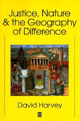 Justice, Nature and the Geography of Difference (Paperback)