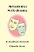 Melanoma Melodrama: A Medical Memoir