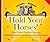 Hold Your Horses!: And Other Peculiar Sayings (Sayings and Phrases)
