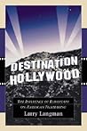 Destination Hollywood: The Influence of Europeans on American Filmmaking