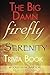 The Big Damn Firefly & Serenity Trivia Book by Kristin M. Barton