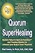 Quorum Superhealing