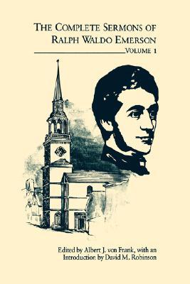 The Complete Sermons of Ralph Waldo Emerson VOL 1(Emerson, Ralph Waldo//Complete Sermons of Ralph Waldo Emerson)