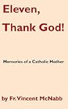 Eleven, Thank God! Memories of a Catholic Mother