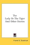 The Lady Or The Tiger And Other Stories