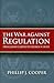 The War against Regulation by Phillip J. Cooper