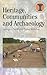 Heritage, Communities and Archaeology by Laurajane Smith