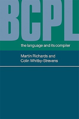 BCPL: The Language and its Compiler (Volume 0)
