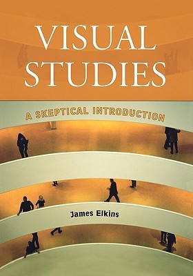 Visual Studies: A Skeptical Introduction (Paperback)