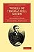 Works of Thomas Hill Green:...