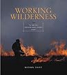 Working Wilderness: The Malpai Borderlands Group Story and the Future of the Western Range