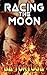 Racing the Moon (Road Trip,...