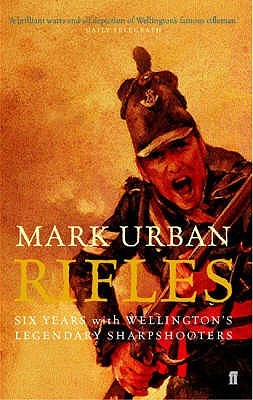 Rifles: Six Years with Wellington's Legendary Sharpshooters (Paperback)