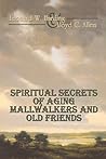 Spiritual Secrets of Aging Mallwalkers and Old Friends Spiritual Secrets of Aging Mallwalkers and Old Friends