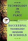Technology in Its Place: Successful Technology Infusion in Schools