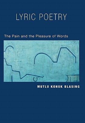 Lyric Poetry: The Pain and the Pleasure of Words (Hardcover)