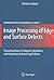 Image Processing of Edge and Surface Defects: Theoretical Basis of Adaptive Algorithms with Numerous Practical Applications (Springer Series in Materials Science, 123)