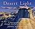 Desert Light: A Photographe...