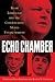 Echo Chamber: Rush Limbaugh and the Conservative Media Establishment