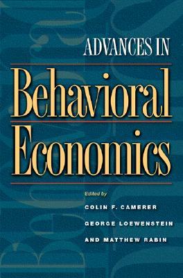 Advances in Behavioral Economics (The Roundtable Series in Behavioral Economics)