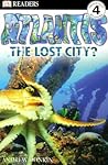 DK Readers: Atlantis, The Lost City (Level 4: Proficient Readers)