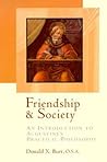 Friendship and Society: An Introduction to Augustine's Practical Philosophy