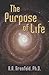 The Purpose of Life by R.A. Arenfeld