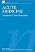 Acute Medicine: A Handbook for Nurse Practitioners