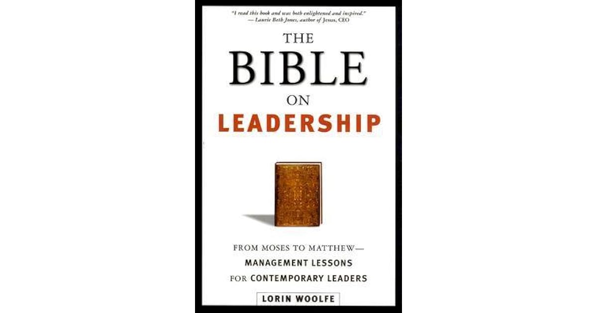 The Bible on Leadership From Moses to Matthew Management Lessons